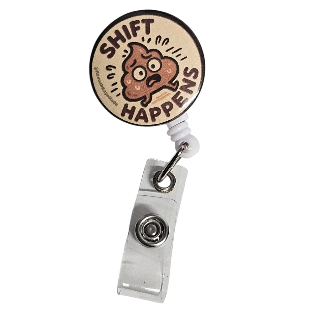 Handmade Badge Reel – “Shift Happens” Funny Medical Humor